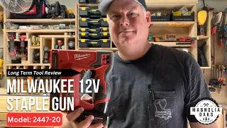 Milwaukee Staple Gun - Model 2447-20 12V - Honest Tool Review