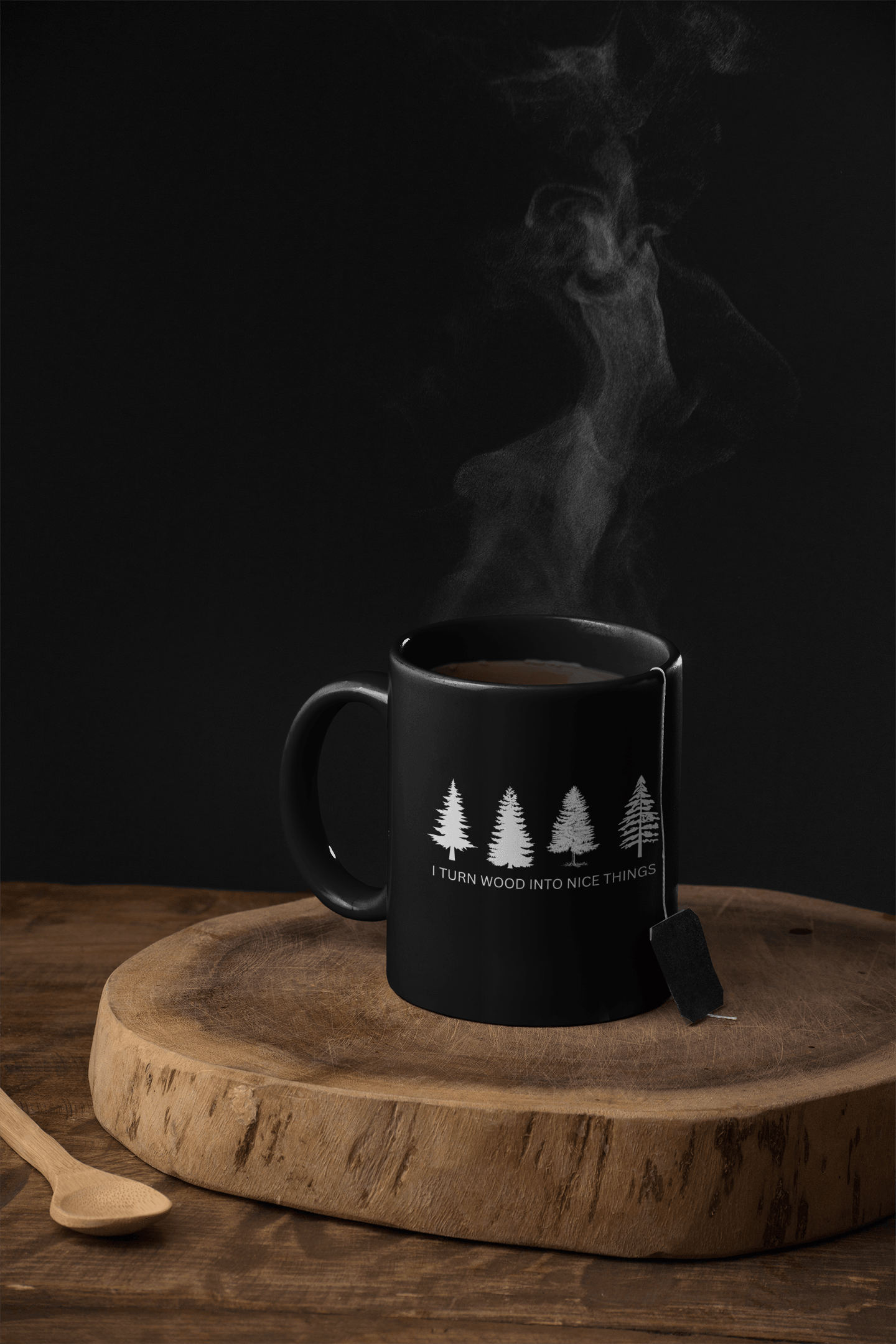I Turn Wood Into Nice Things Mug