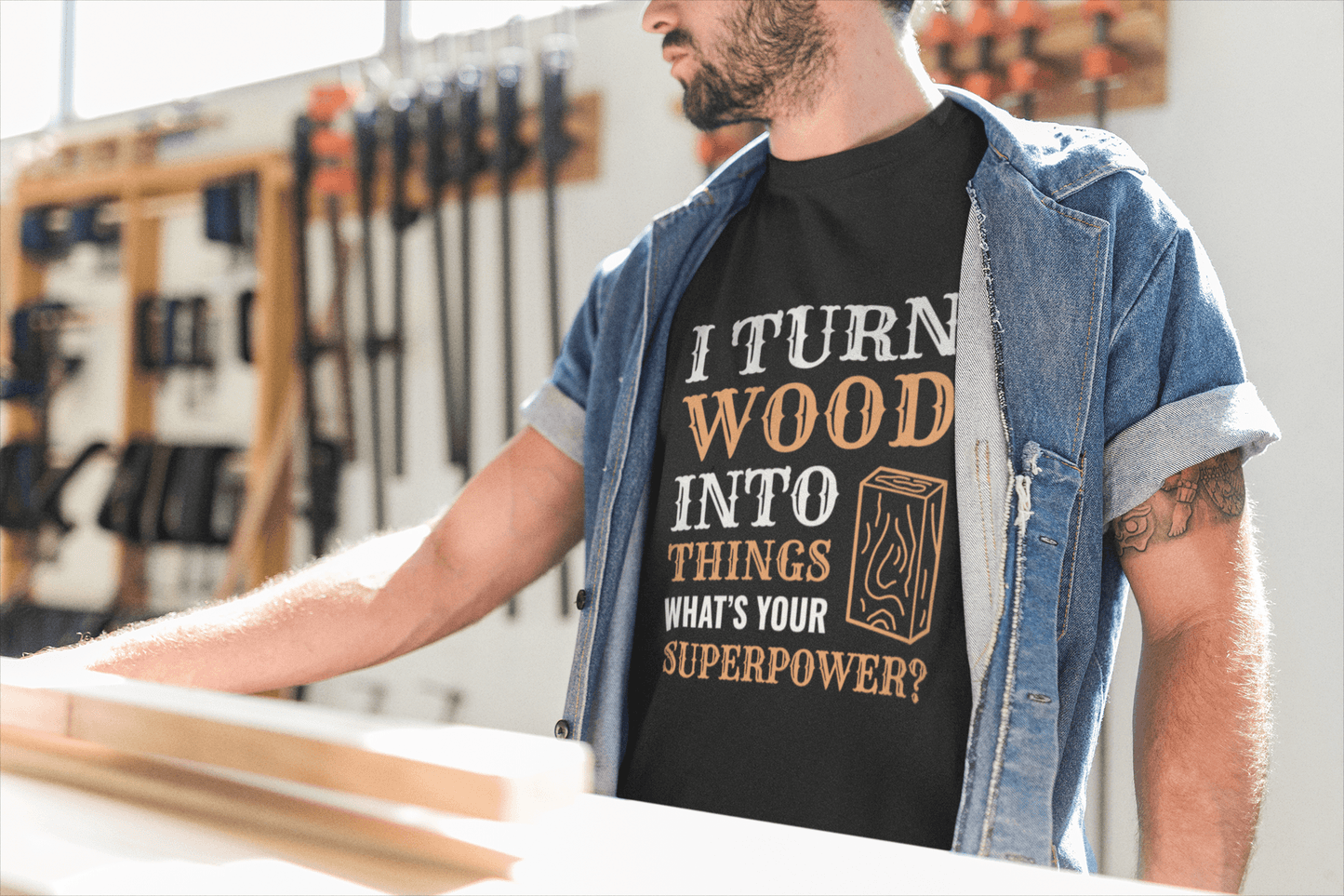 I Turn Wood Into Things What's Your Superpower T-Shirt