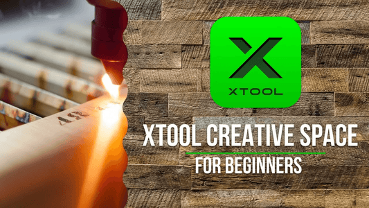 Xtool Creative Space Software Tutorial for Woodworkers & Laser Engravers