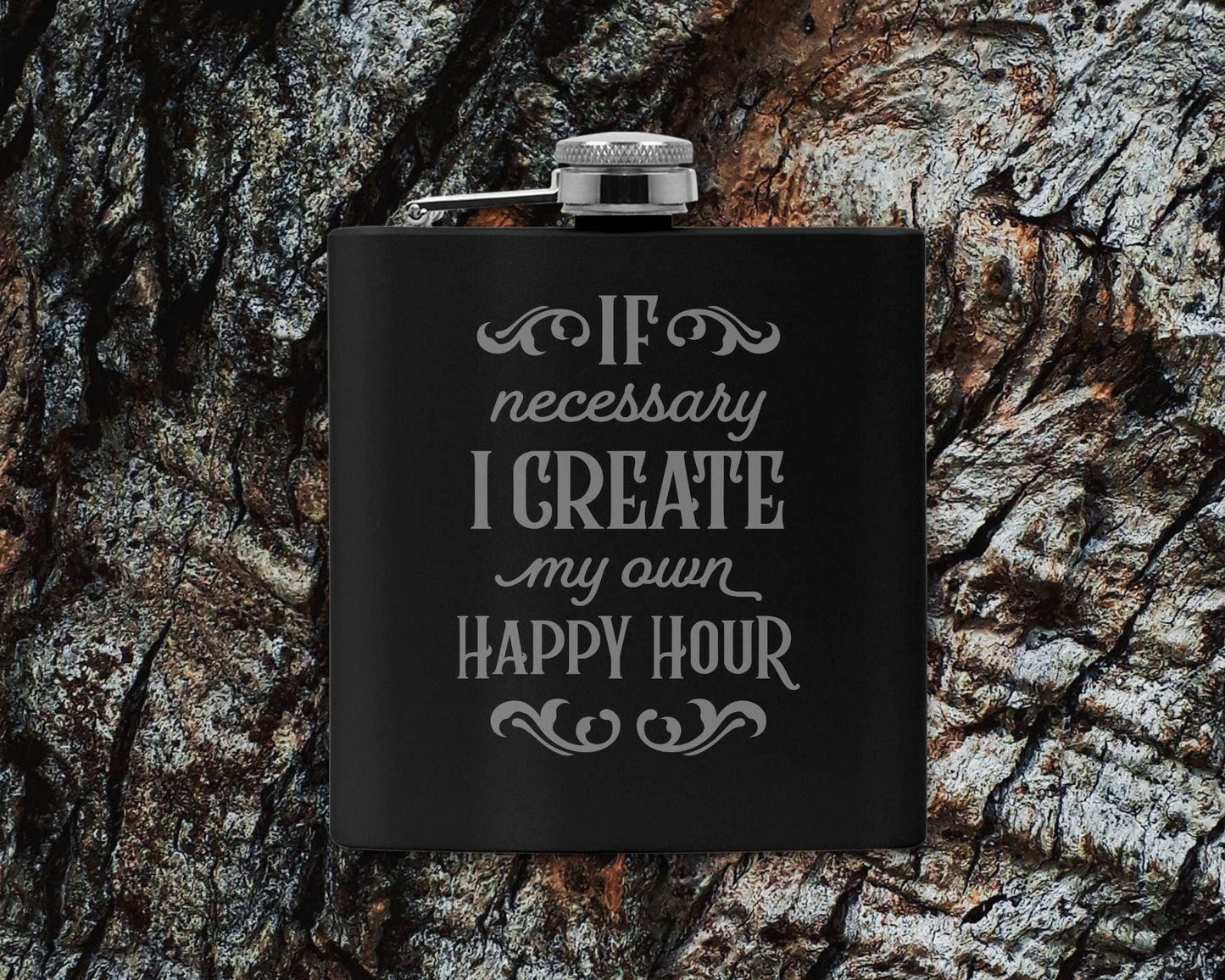 If Necessary I Create My Own Happy Hour Flask