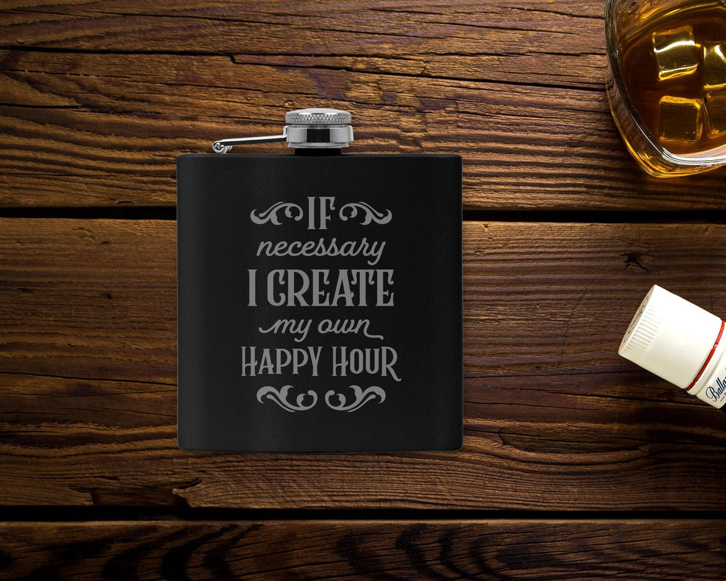 If Necessary I Create My Own Happy Hour Flask