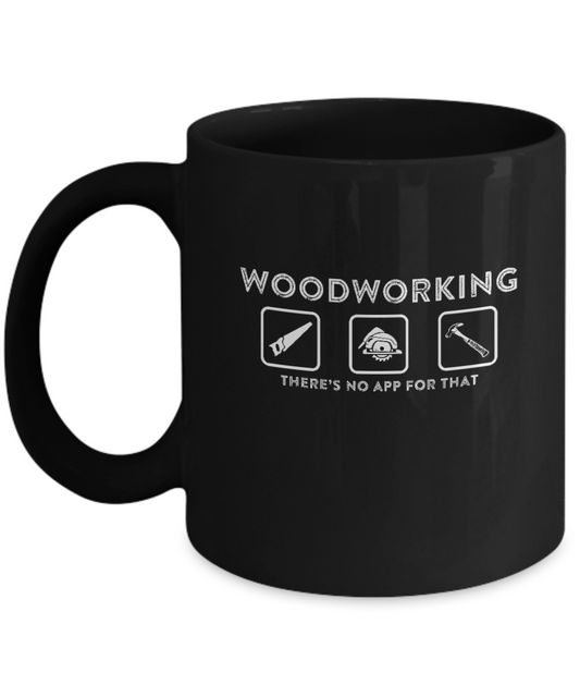 Woodworking There's No App For That Mug v2