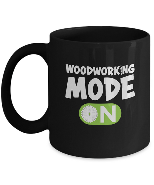 Woodworking Mode On Mug