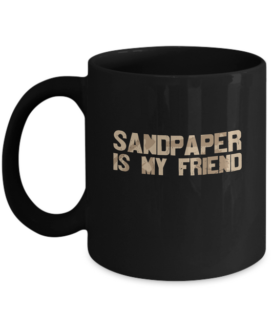 Sandpaper is My Friend Mug