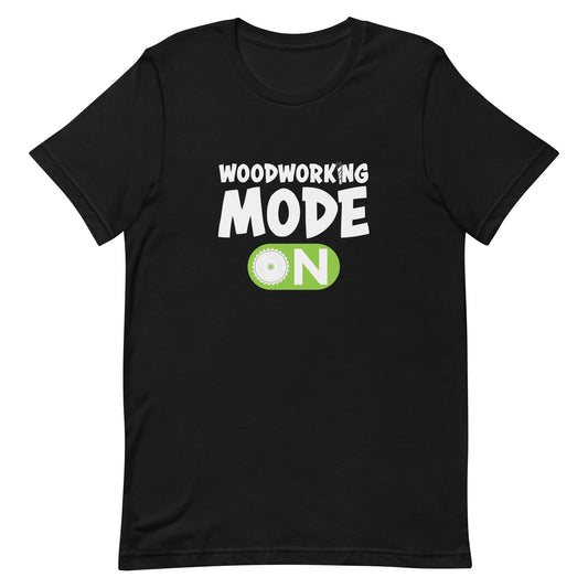 Woodworking Mode On T-shirt